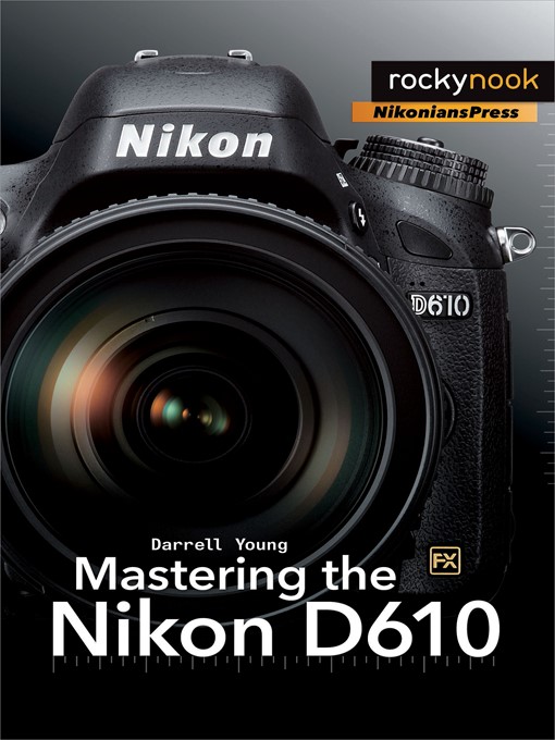 Cover image for Mastering the Nikon D610